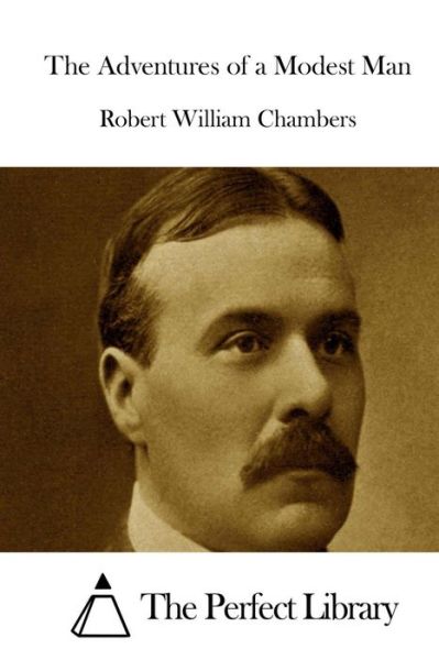 Cover for Robert William Chambers · The Adventures of a Modest Man (Paperback Book) (2015)