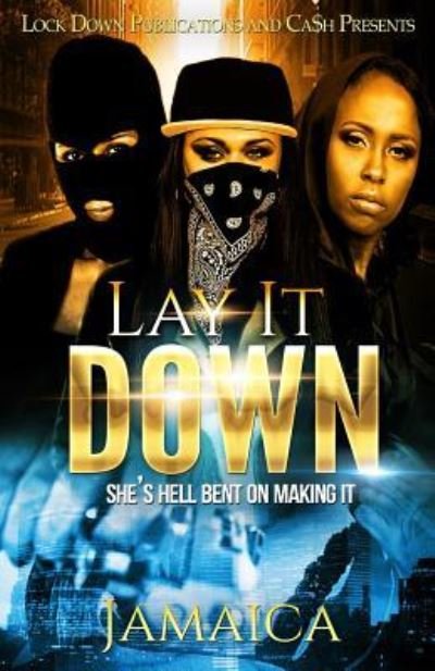 Lay It Down - Jamaica - Böcker - Createspace Independent Publishing Platf - 9781522959953 - 29 december 2015