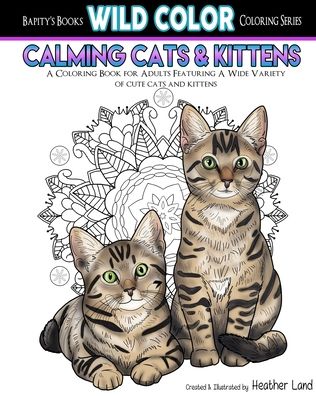 Cover for Heather Land · Calming Cats &amp; Kittens (Paperback Book) (2016)