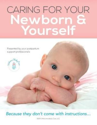 Cover for Welcome Baby Care · Caring For Your Newborn &amp; Yourself (Paperback Bog) (2016)