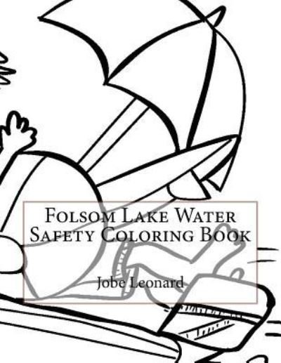 Cover for Jobe Leonard · Folsom Lake Water Safety Coloring Book (Paperback Book) (2016)