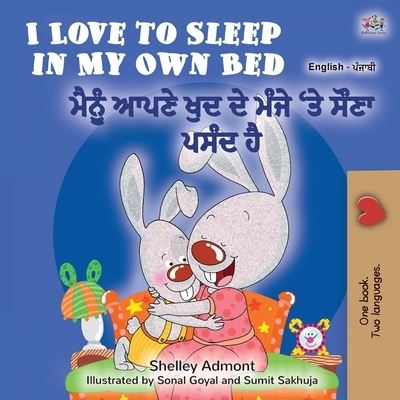 I Love to Sleep in My Own Bed (English Punjabi Bilingual Book for Kids) - Shelley Admont - Books - KidKiddos Books Ltd. - 9781525929953 - June 5, 2020