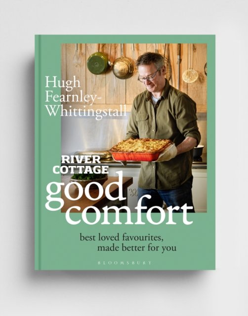 Cover for Hugh Fearnley-Whittingstall · River Cottage Good Comfort: Best-Loved Favourites Made Better for You (Gebundenes Buch) [Unabridged edition] (2022)