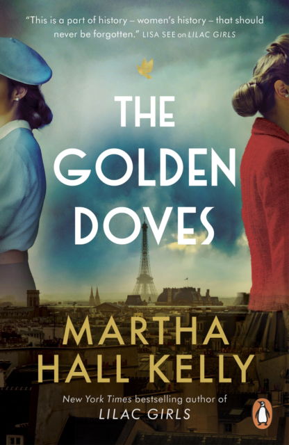 Cover for Martha Hall Kelly · The Golden Doves: from the global bestselling author of The Lilac Girls (Paperback Book) (2023)