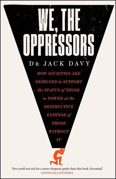 A Short History of Power: How societies create and sustain oppression, and how to resist it - Dr Dr Jack Davy - Bøger - Quercus Publishing - 9781529413953 - 22. juni 2023