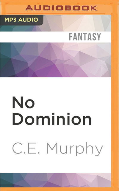 Cover for C.E. Murphy · No Dominion (MP3-CD) (2016)