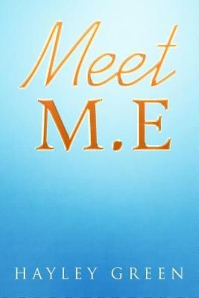 Cover for Hayley Green · Meet M.E (Paperback Book) (2016)