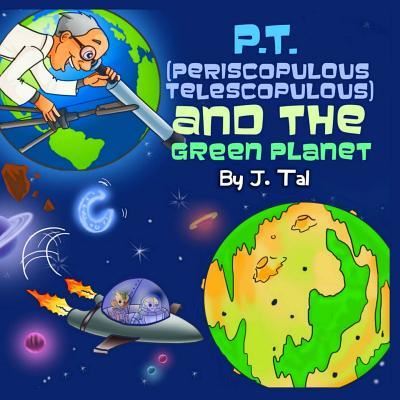 Cover for J Tal · P.T.and the Green Planet (Paperback Book) (2016)