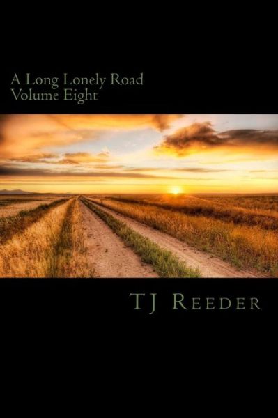 Cover for Tj Reeder · A Long Lonely Road Volume Eight (Paperback Book) (2017)