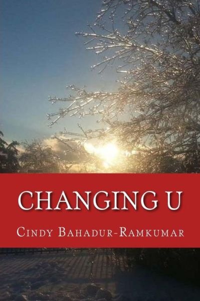 Cover for Cindy Bahadur-ramkumar · Changing U (Taschenbuch) (2016)