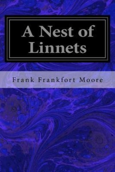 Cover for Frank Frankfort Moore · A Nest of Linnets (Pocketbok) (2016)