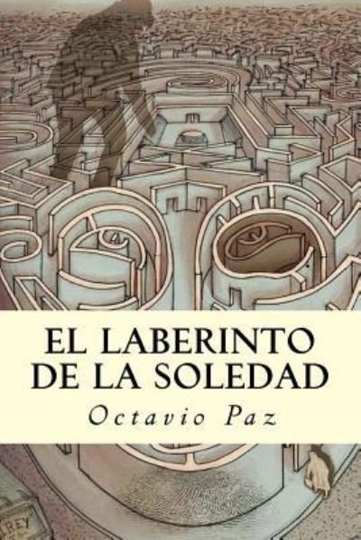 Cover for Octavio Paz · El Laberinto de la Soledad (Taschenbuch) (2016)