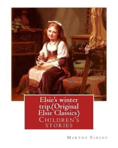 Cover for Martha Finley · Elsie's Winter Trip. by (Paperback Book) (2016)