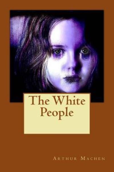 Cover for Arthur Machen · The White People (Paperback Book) (2016)