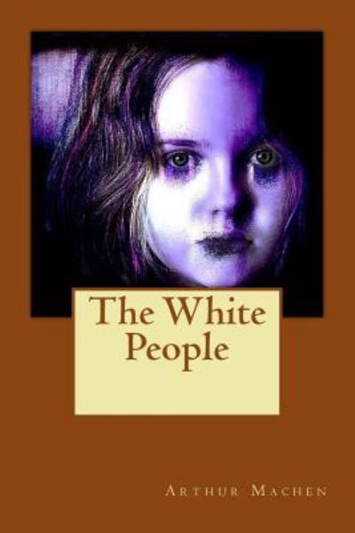 Cover for Arthur Machen · The White People (Paperback Bog) (2016)