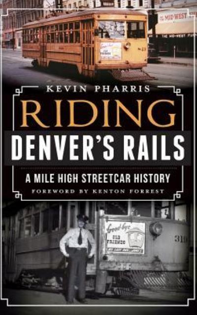 Cover for Kevin Pharris · Riding Denver's Rails (Hardcover Book) (2013)