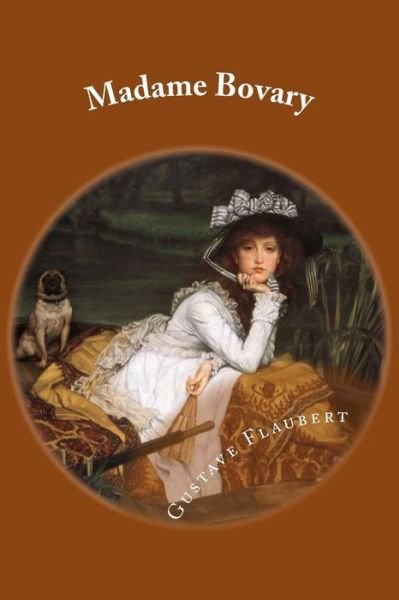 Madame Bovary - Gustave Flaubert - Boeken - Createspace Independent Publishing Platf - 9781540386953 - 14 november 2016