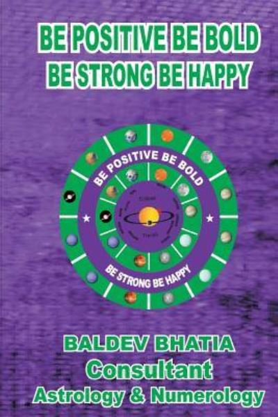 Cover for Baldev Bhatia · Be Positive Be Bold (Paperback Book) (2017)