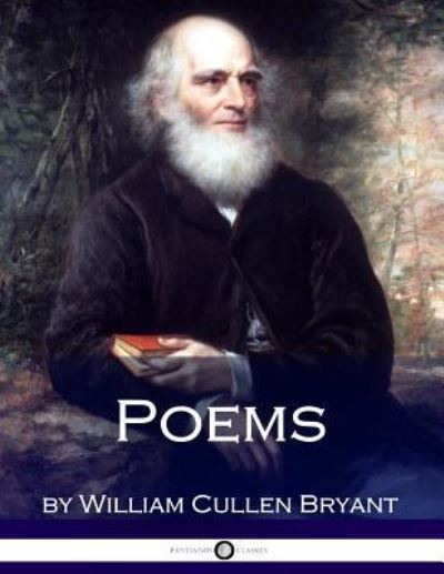 Cover for William Cullen Bryant · Poems by William Cullen Bryant (Paperback Book) (2017)