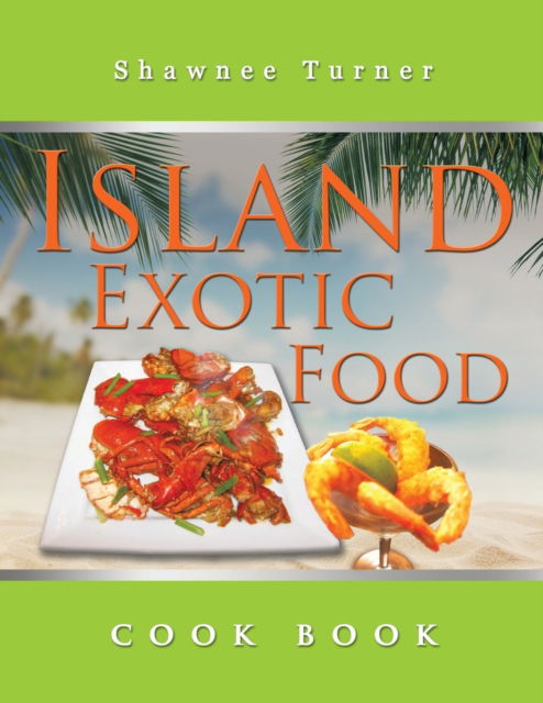 Cover for Shawnee Turner · Island Exotic Food (Paperback Book) (2017)