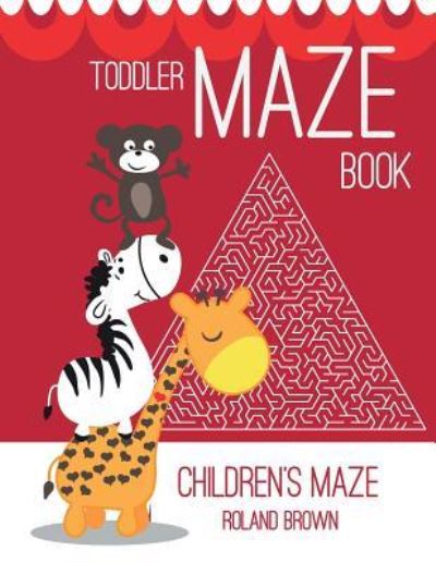 Cover for Roland Brown · Toddler maze book (Paperback Book) (2017)