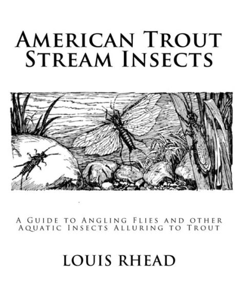 Cover for Louis Rhead · American Trout Stream Insects (Paperback Book) (2017)