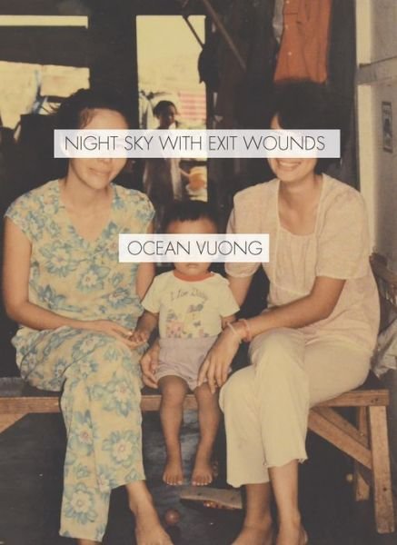 Cover for Ocean Vuong · Night Sky with Exit Wounds (Paperback Book) (2016)