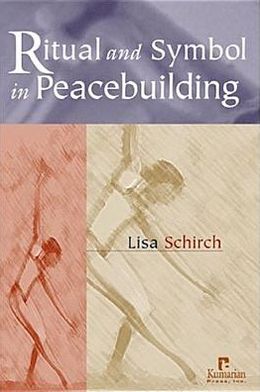 Cover for Lisa Schirch · Ritual and Symbol in Peacebuilding (Hardcover Book) (2005)