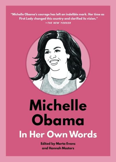 Cover for Michelle Obama: In Her Own Words: In Her Own Words - In Their Own Words (Hardcover Book) (2021)