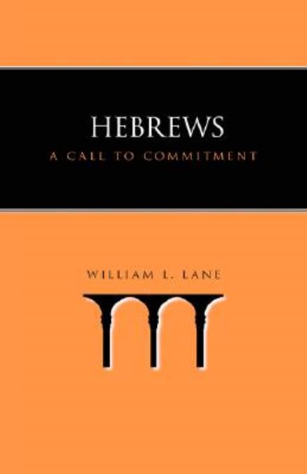 Cover for William L. Lane · Hebrews: a Call to Commitment (Paperback Book) [Presumed to Be 1st As Edition is Unstated edition] (2004)