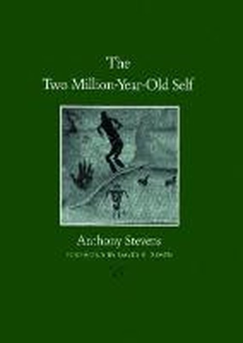 The Two Million-Year-Old Self - Anthony Stevens - Books - Texas A & M University Press - 9781585444953 - August 31, 2005