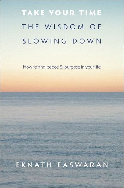 Cover for Eknath Easwaran · Take Your Time: The Wisdom of Slowing Down (Pocketbok) (2012)