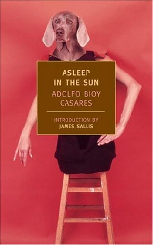 Cover for Adolfo Bioy Casares · Asleep in the Sun (New York Review Books Classics) (Pocketbok) (2004)