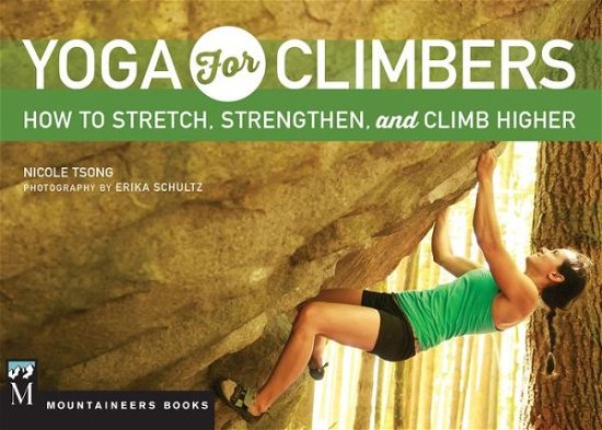 Cover for Nicole Tsong · Yoga for Climbers: Stretch, Strengthen, and Climb Higher (Taschenbuch) (2016)