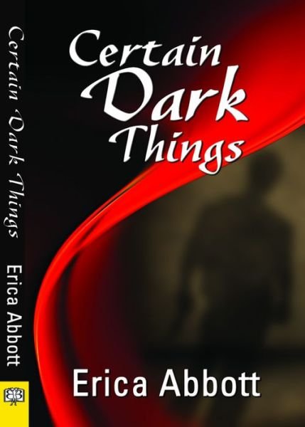 Cover for Erica Abbott · Certain Dark Things (Paperback Book) (2012)