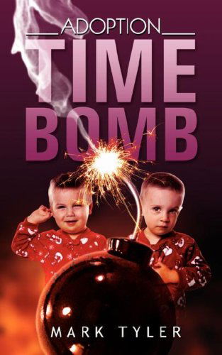 Cover for Mark Tyler · Adoption Time Bomb (Paperback Book) (2008)