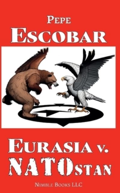 Cover for Pepe Escobar · Eurasia V. NATOstan (Buch) (2024)