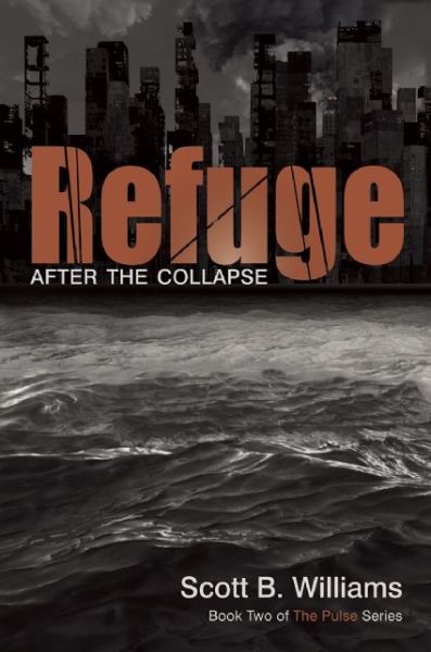 Cover for Scott B. Williams · Refuge After the Collapse: Book Two of The Pulse Series (Paperback Book) (2014)