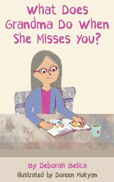 Cover for Deborah Belica · What Does Grandma Do When She Misses You? (Hardcover Book) (2017)