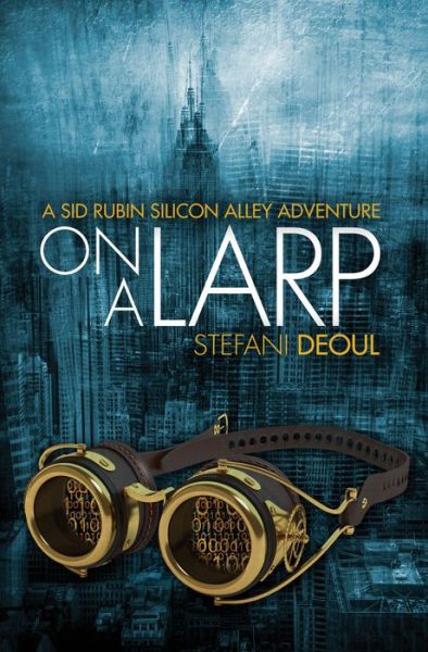 Cover for Stefani Deoul · On a LARP (Book) (2017)