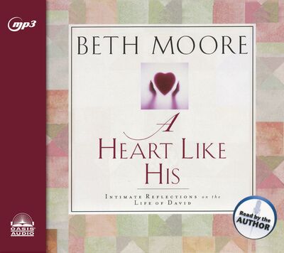 A Heart Like His Intimate Reflections on the Life of David - Beth Moore - Música - Oasis Audio - 9781613758953 - 8 de noviembre de 2016