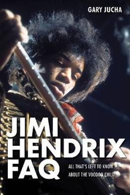Cover for Gary J. Jucha · Jimi Hendrix FAQ: All That's Left to Know About the Voodoo Child - FAQ (Paperback Book) (2013)