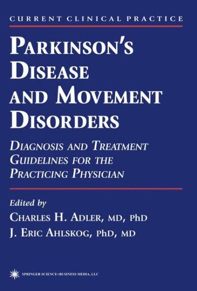 Cover for Charles H Adler · Parkinson's Disease and Movement Disorders: Diagnosis and Treatment Guidelines for the Practicing Physician - Current Clinical Practice (Paperback Book) [Softcover reprint of hardcover 1st ed. 2000 edition] (2010)