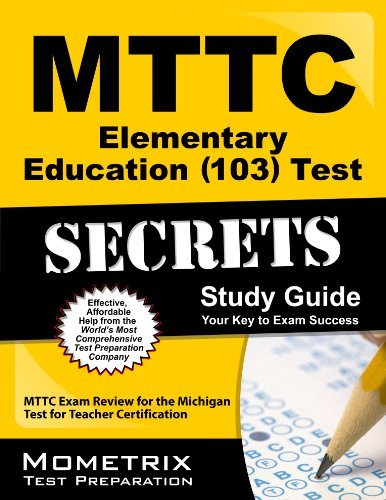 Cover for Mttc Exam Secrets Test Prep Team · Mttc Elementary Education (103) Test Secrets Study Guide: Mttc Exam Review for the Michigan Test for Teacher Certification (Secrets (Mometrix)) (Paperback Bog) (2023)