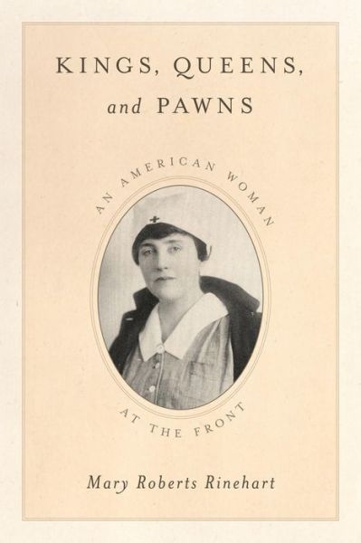 Cover for Mary Roberts Rinehart · Kings, Queens, and Pawns: An American Woman at the Front (Pocketbok) (2015)