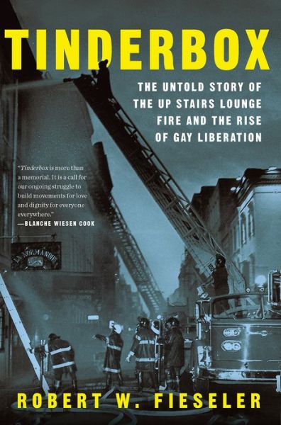 Cover for Robert W. Fieseler · Tinderbox: The Untold Story of the Up Stairs Lounge Fire and the Rise of Gay Liberation (Paperback Book) (2019)