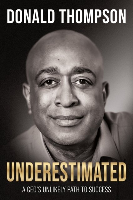 Cover for Donald Thompson · Underestimated: A CEO’s Unlikely Path to Success (Paperback Bog) (2022)
