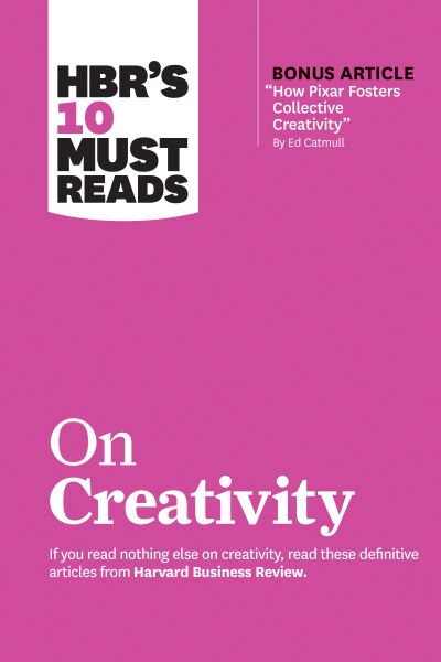 Cover for Harvard Business Review · HBR's 10 Must Reads on Creativity (with bonus article &quot;How Pixar Fosters Collective Creativity&quot; By Ed Catmull) - HBR's 10 Must Reads (Taschenbuch) (2020)