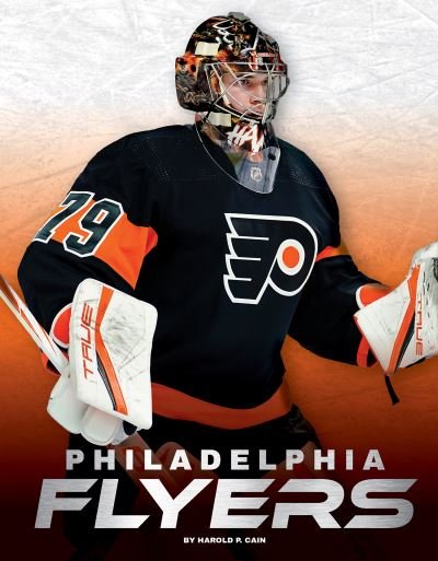 Cover for Harold P. Cain · Philadelphia Flyers - NHL Teams (Hardcover Book) (2022)
