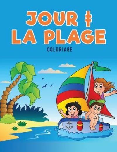 Cover for Coloring Pages for Kids · Jour + la plage Coloriage (Taschenbuch) (2017)